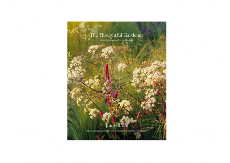 The Thoughtful Gardener: An Intelligent Approach to Garden Design by Jinny Blom, from Jacqui Small, £35 (\$50 for US readers).