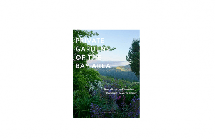 Private Gardens of the Bay Area, published by The Monacelli Press, is \$37.4\2 from Amazon.