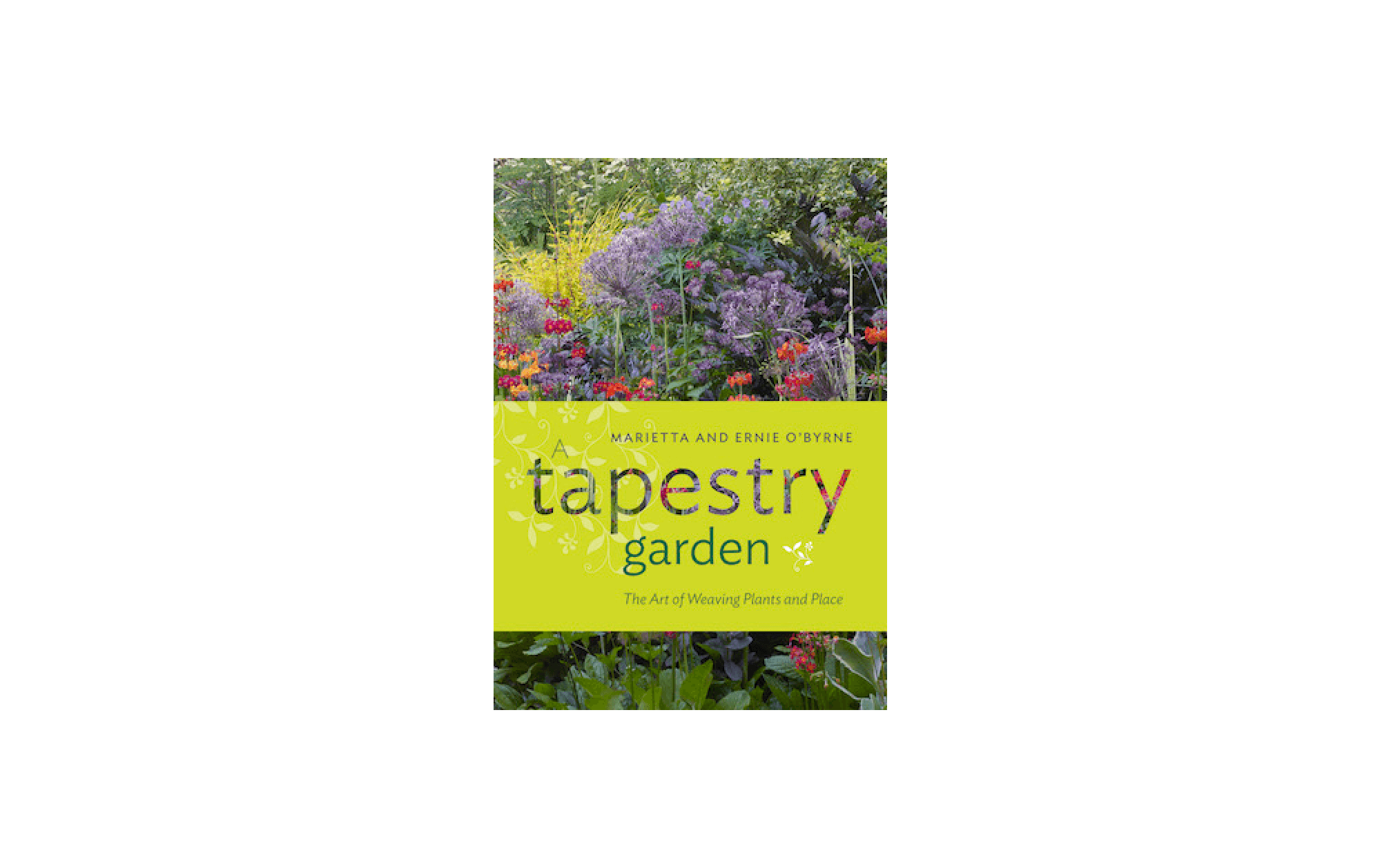 Crazy Quilt Garden A Revolutionary Way to Create a Tapestry of Color